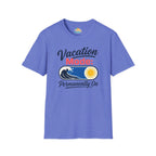 Vacation Mode: Permanently On T-Shirt