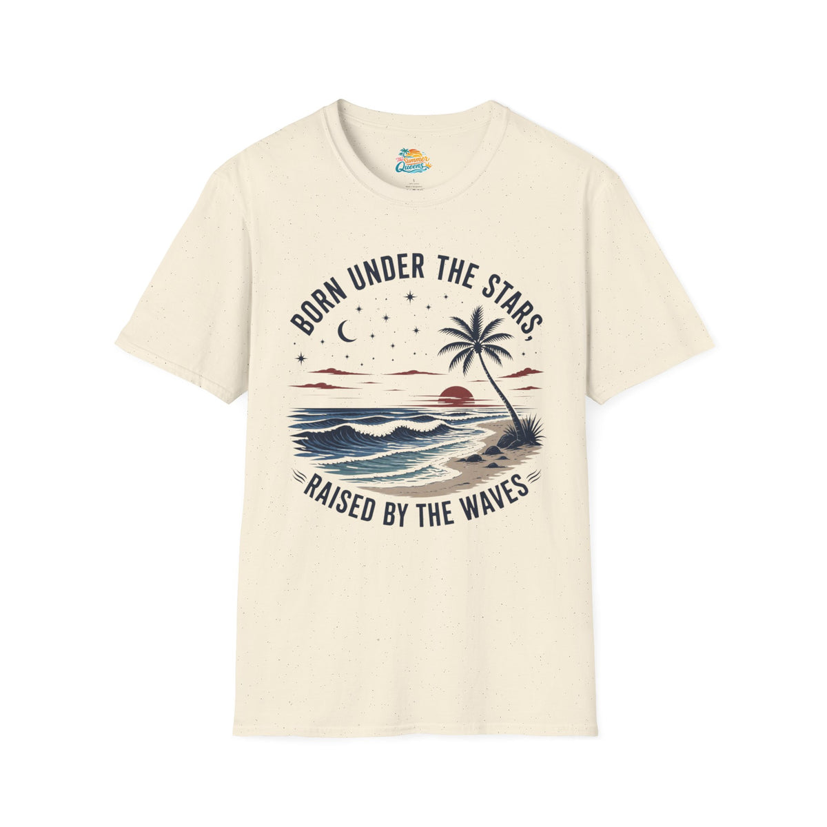 Born Under the Stars, Raised by the Waves T-Shirt
