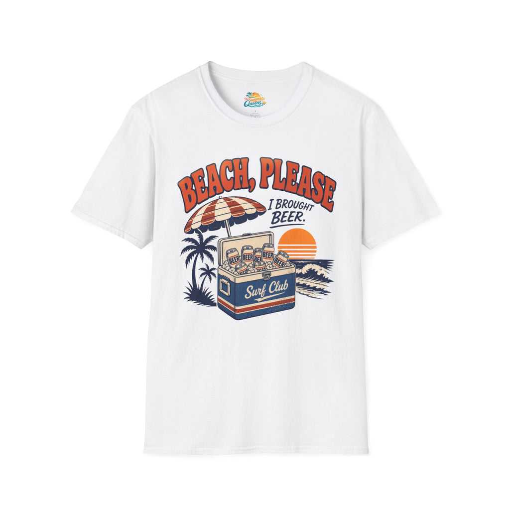 Beach, Please I Brought Beer T-Shirt