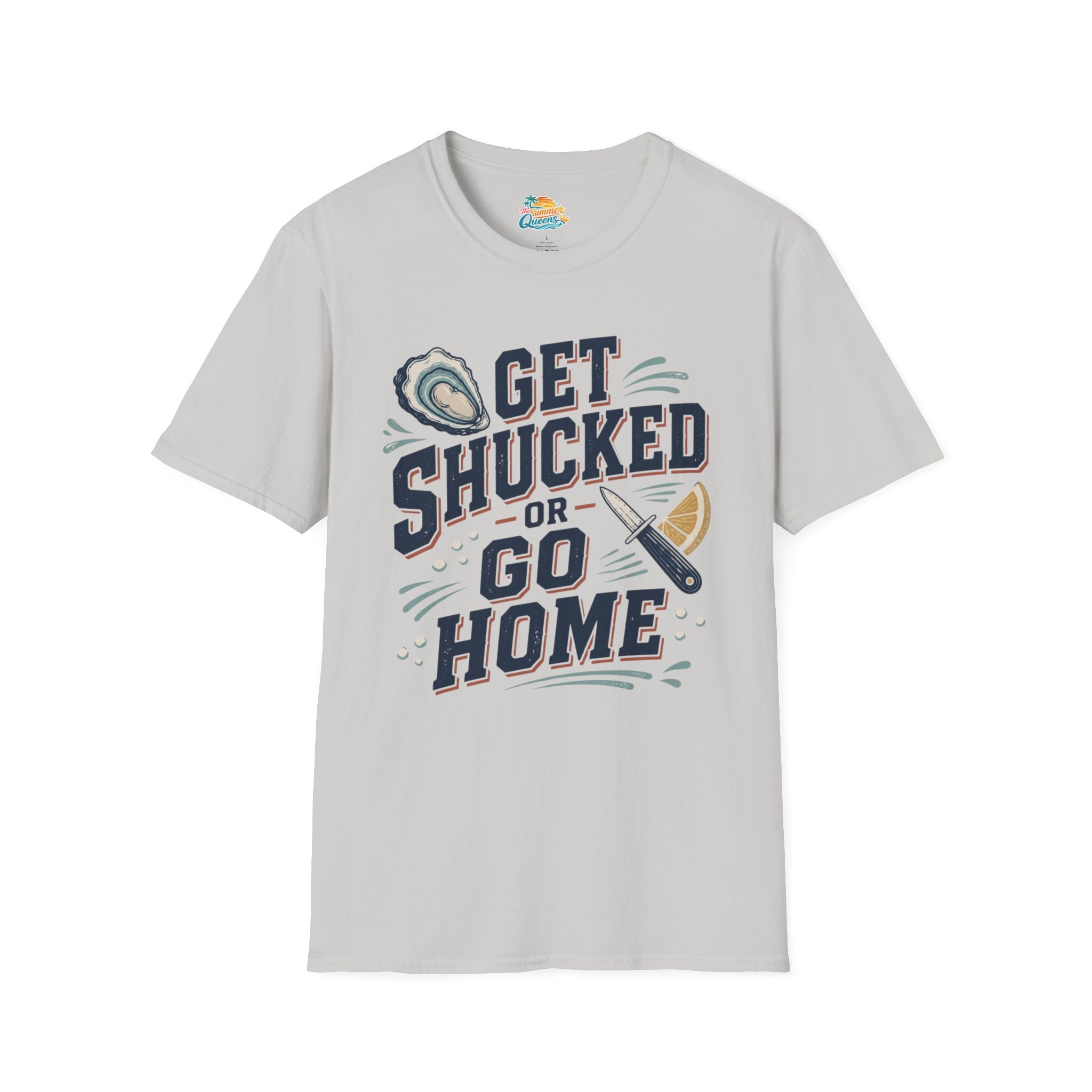 Get Shucked or Go Home T-Shirt