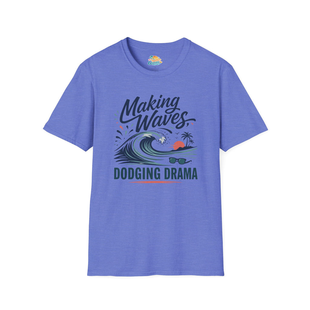 Making Waves, Dodging Drama T-Shirt