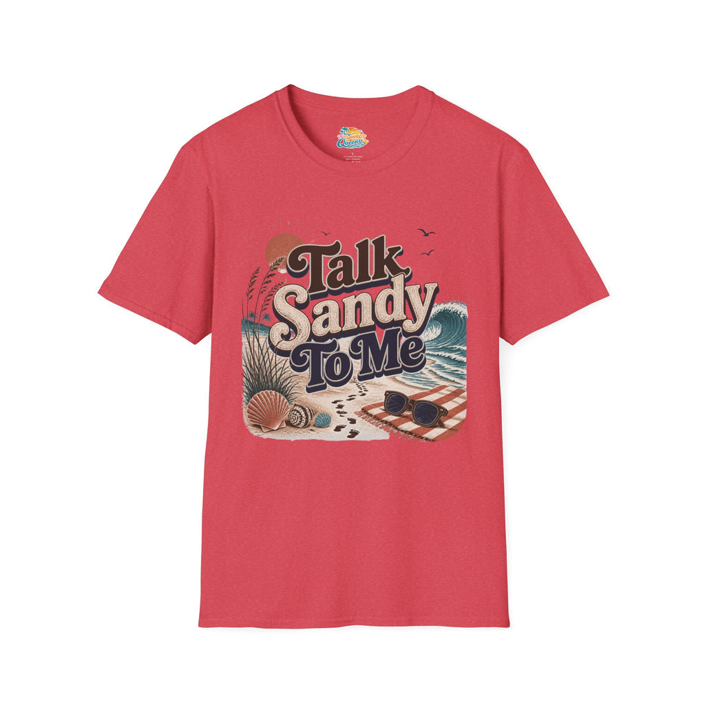 Talk Sandy To Me Beach T-Shirt