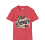 Talk Sandy To Me Beach T-Shirt