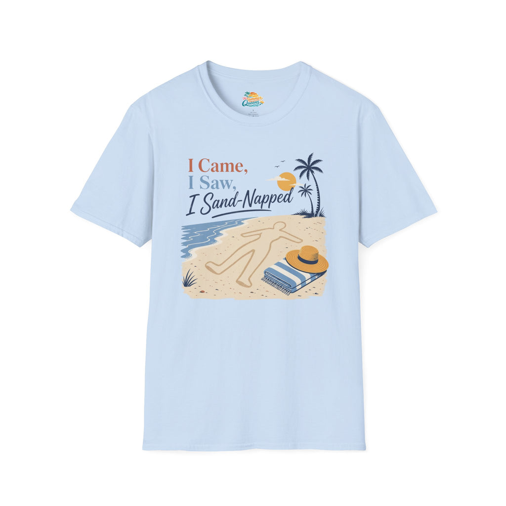 I Came, I Saw, I Sand-Napped T-Shirt