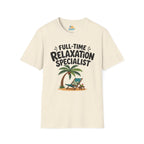 Full-Time Relaxation Specialist T-Shirt