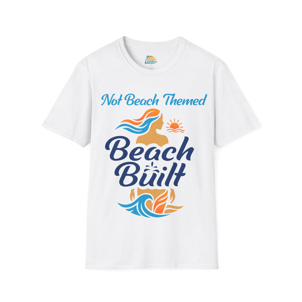Not Beach Themed, Beach Built T-Shirt — Summer Graphic Tee