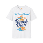 Not Beach Themed, Beach Built T-Shirt — Summer Graphic Tee