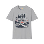 Just Here for Waves T-Shirt