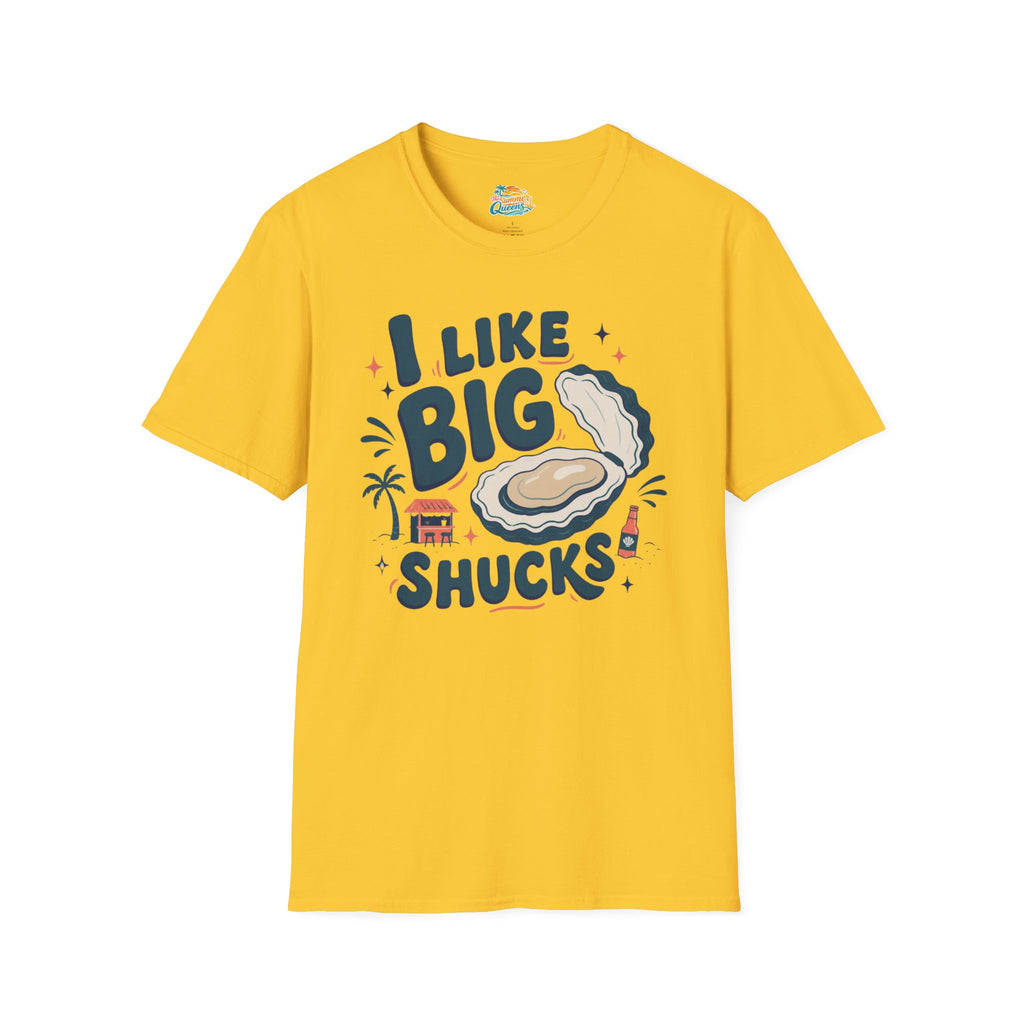 I Like Big Shucks T-Shirt