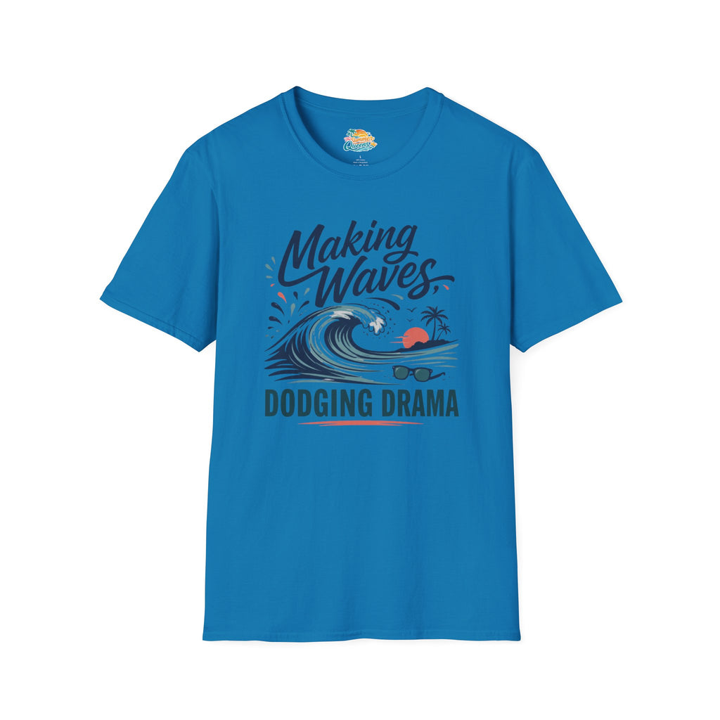 Making Waves, Dodging Drama T-Shirt
