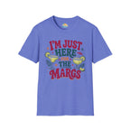 I'm Just Here for the Margs T-Shirt