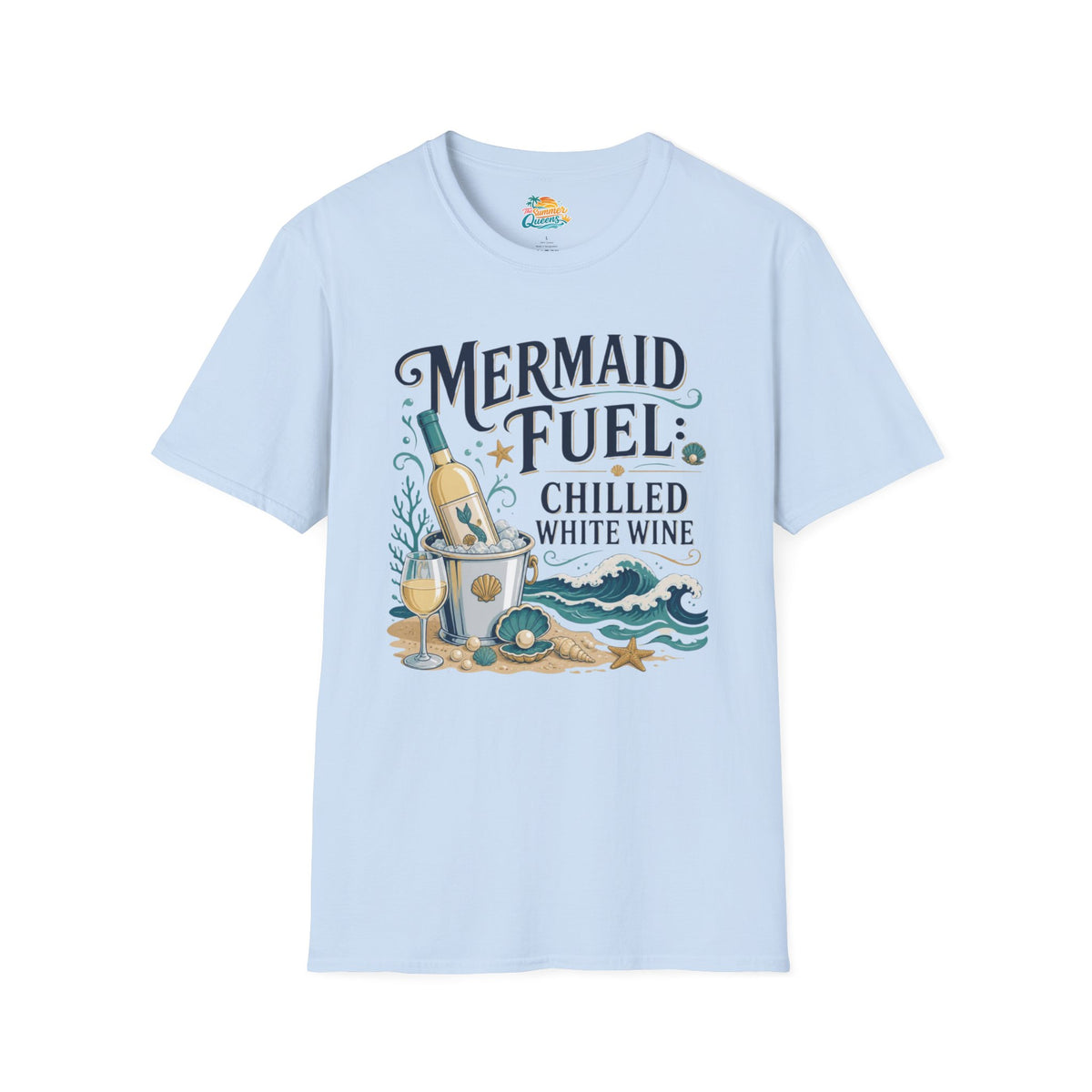 Mermaid Fuel Chilled White Wine T-Shirt