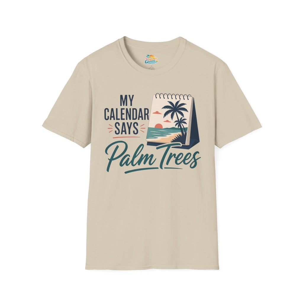 My Calendar Says Palm Trees T-Shirt