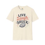 Live, Laugh, Shuck T-Shirt