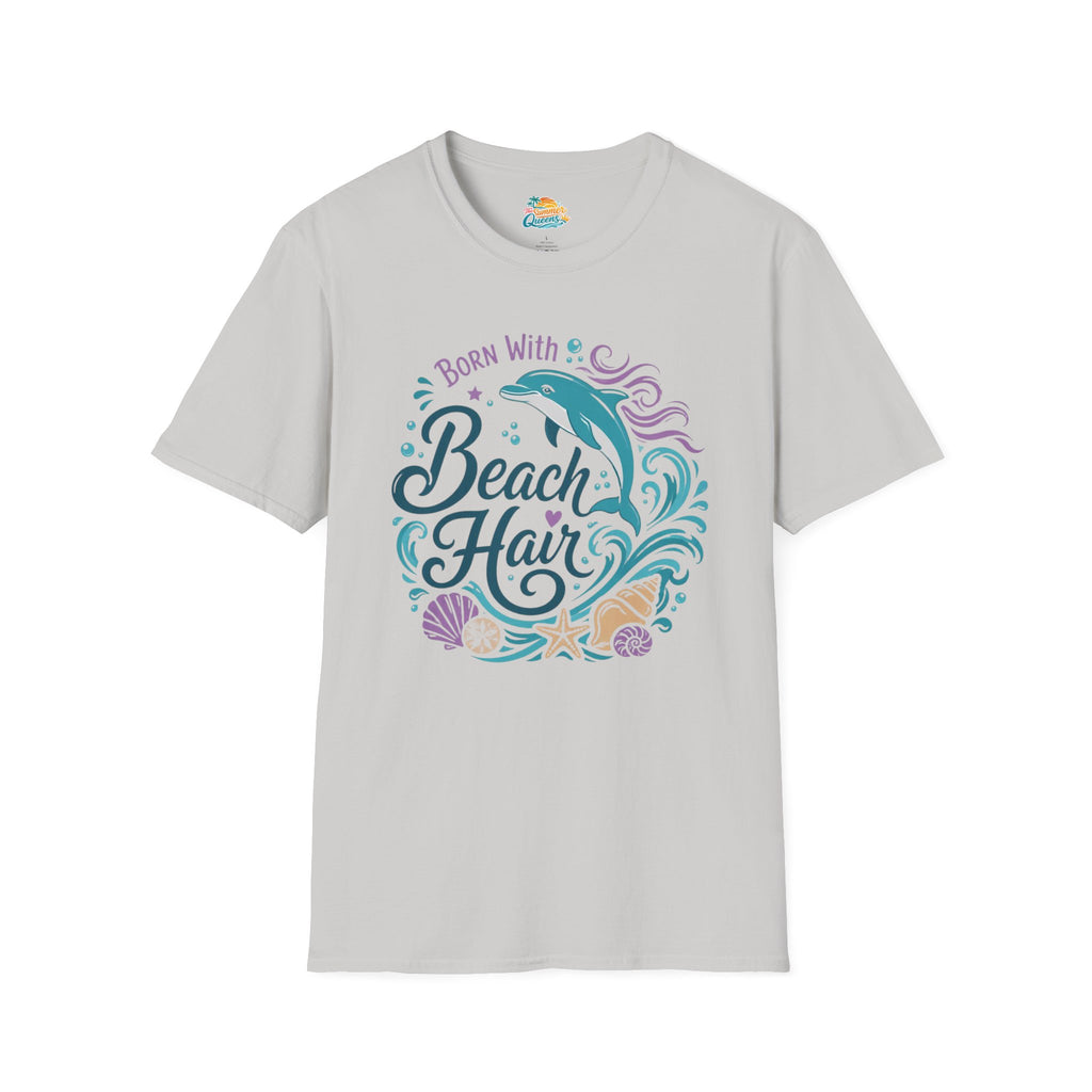 Born With Beach Hair T-Shirt