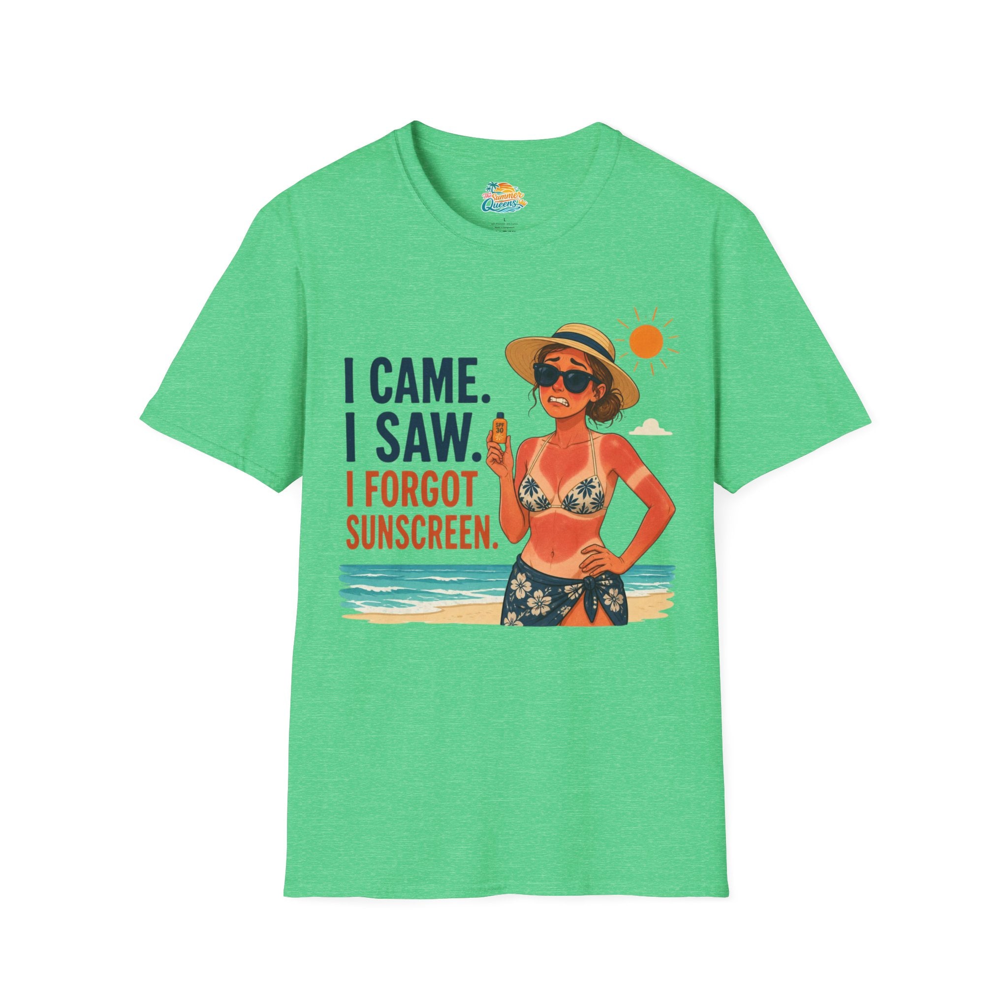 I Came. I Saw. I Forgot Sunscreen. T-Shirt