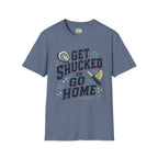Get Shucked or Go Home T-Shirt