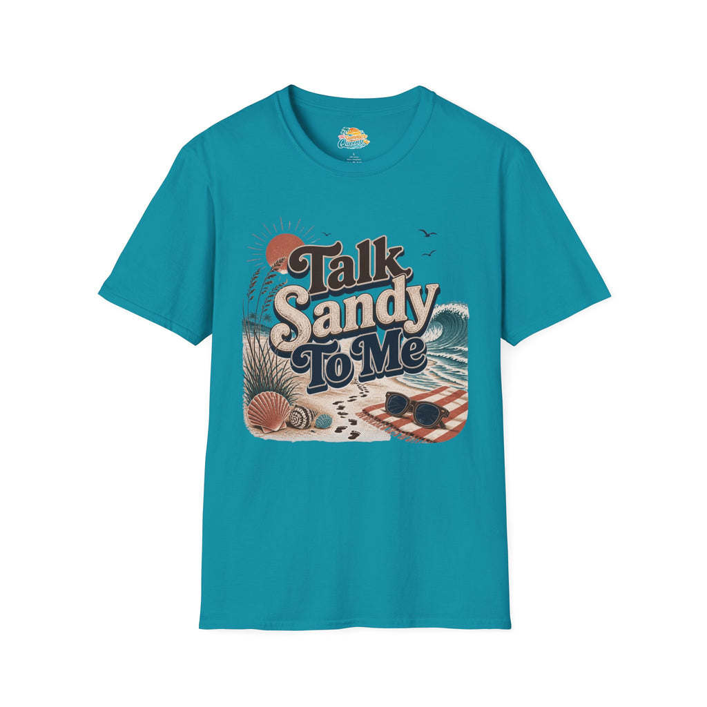 Talk Sandy To Me Beach T-Shirt