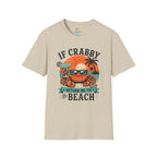 If Crabby Return Me to the Beach T-Shirt
