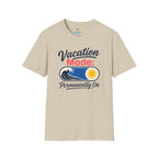 Vacation Mode: Permanently On T-Shirt