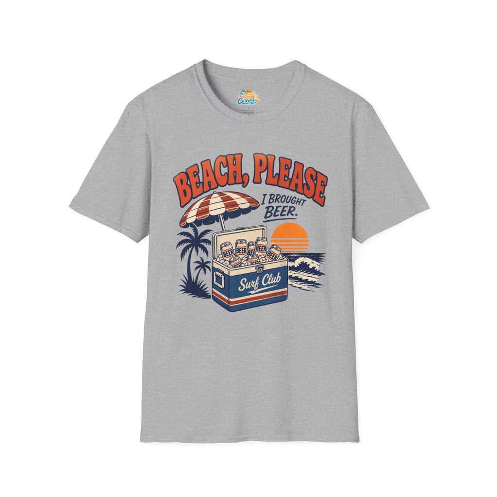 Beach, Please I Brought Beer T-Shirt