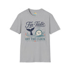 Fin-Tastic and Off the Clock T-Shirt