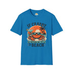 If Crabby Return Me to the Beach T-Shirt