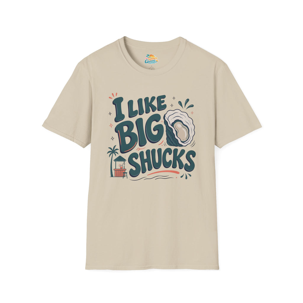 I Like Big Shucks T-Shirt