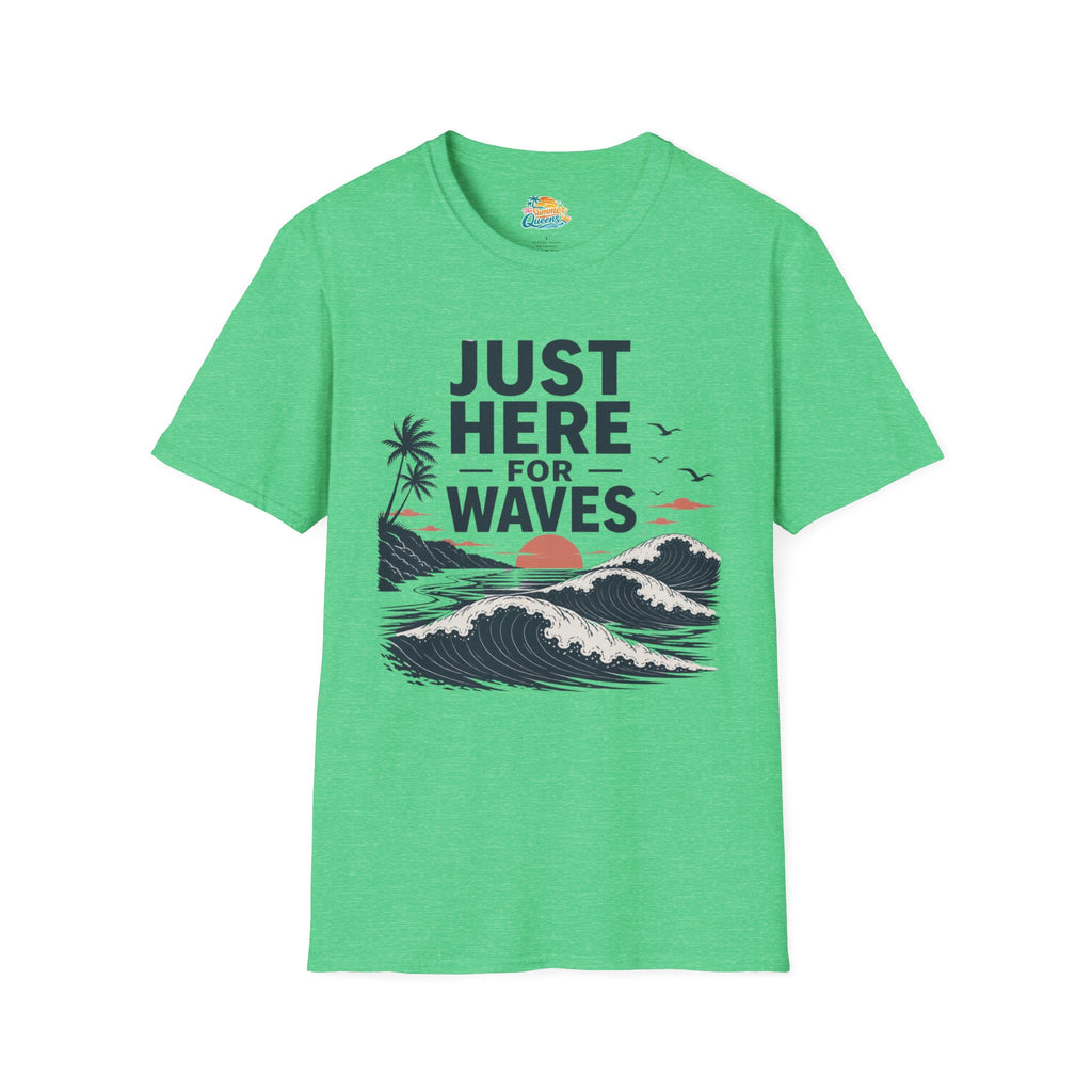Just Here for Waves T-Shirt