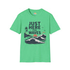 Just Here for Waves T-Shirt