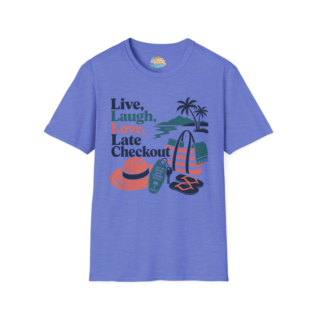 Live, Laugh, Love, Late Checkout T-Shirt