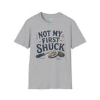 Not My First Shuck T-Shirt