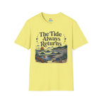 The Tide Always Returns T-Shirt