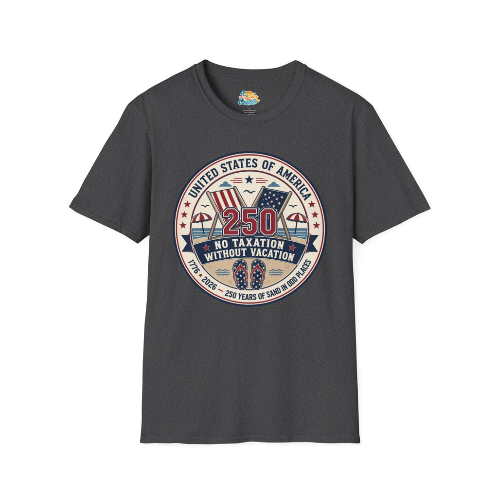 No Taxation Without Vacation T-Shirt