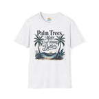 Palm Trees Make Everything Better T-Shirt