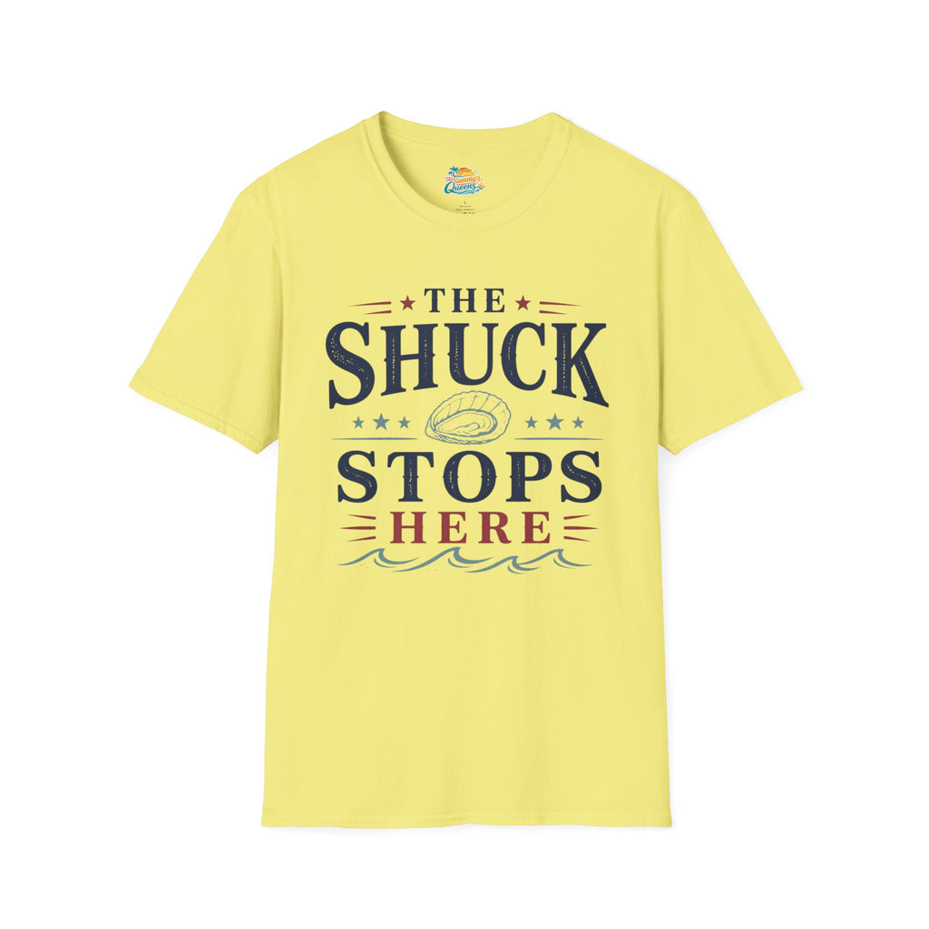 The Shuck Stops Here T-Shirt