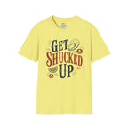 Get Shucked Up T-Shirt
