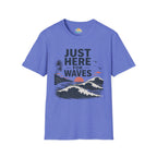 Just Here for Waves T-Shirt