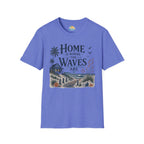 Home Is Where The Waves Are T‑Shirt