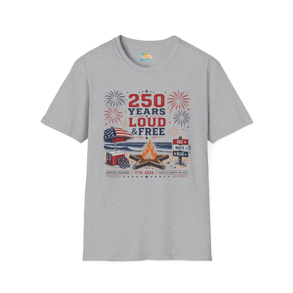 250 Years Loud & Free T-Shirt