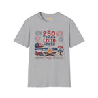 250 Years Loud & Free T-Shirt