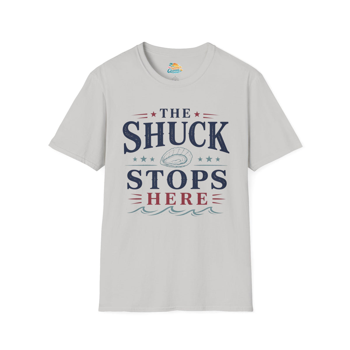 The Shuck Stops Here T-Shirt