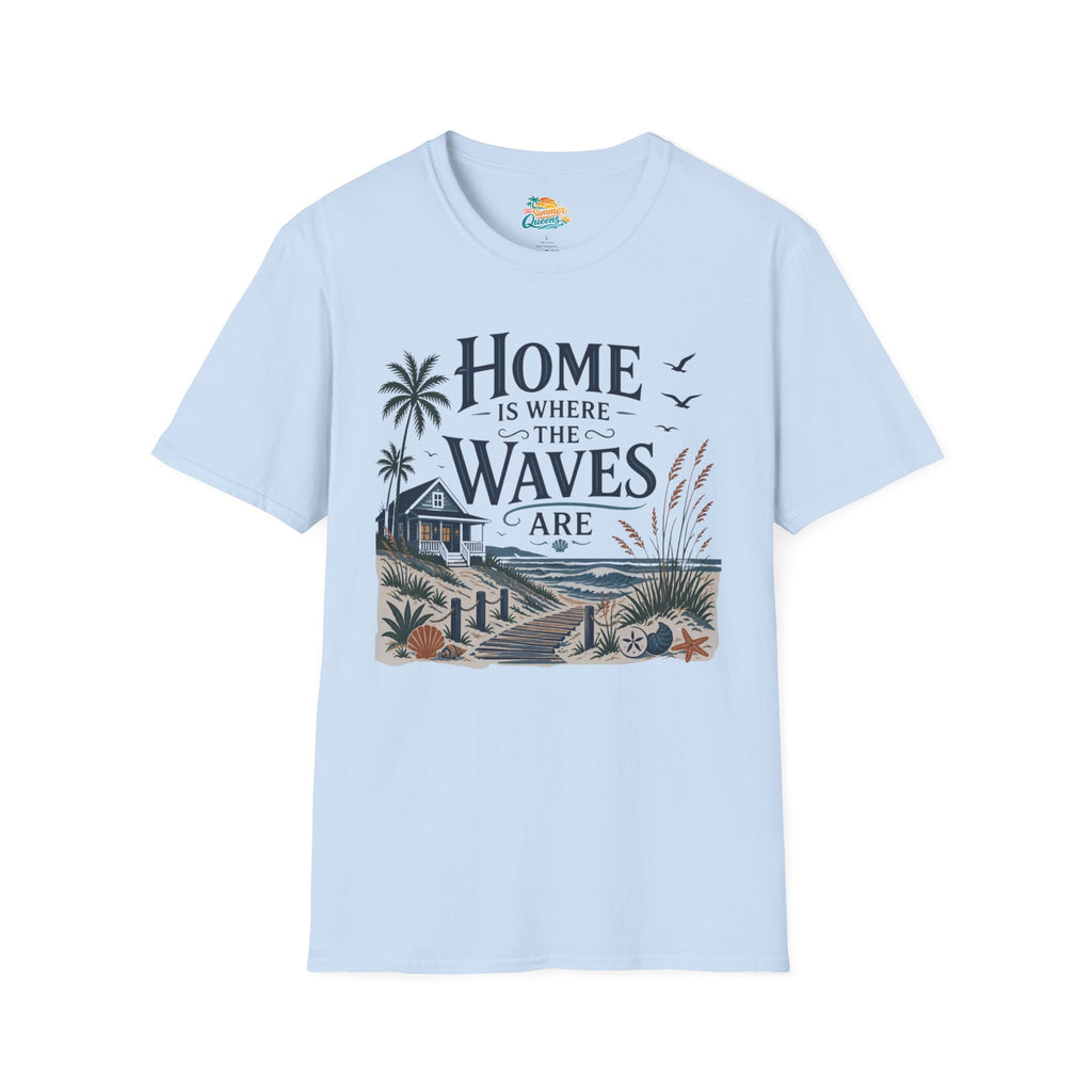 Home Is Where The Waves Are T‑Shirt