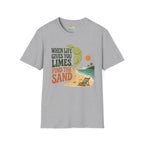 When Life Gives You Limes, Find the Sand T-Shirt