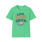 Live, Laugh, Shuck T-Shirt