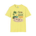 Sorry I'm on Island Time T-Shirt