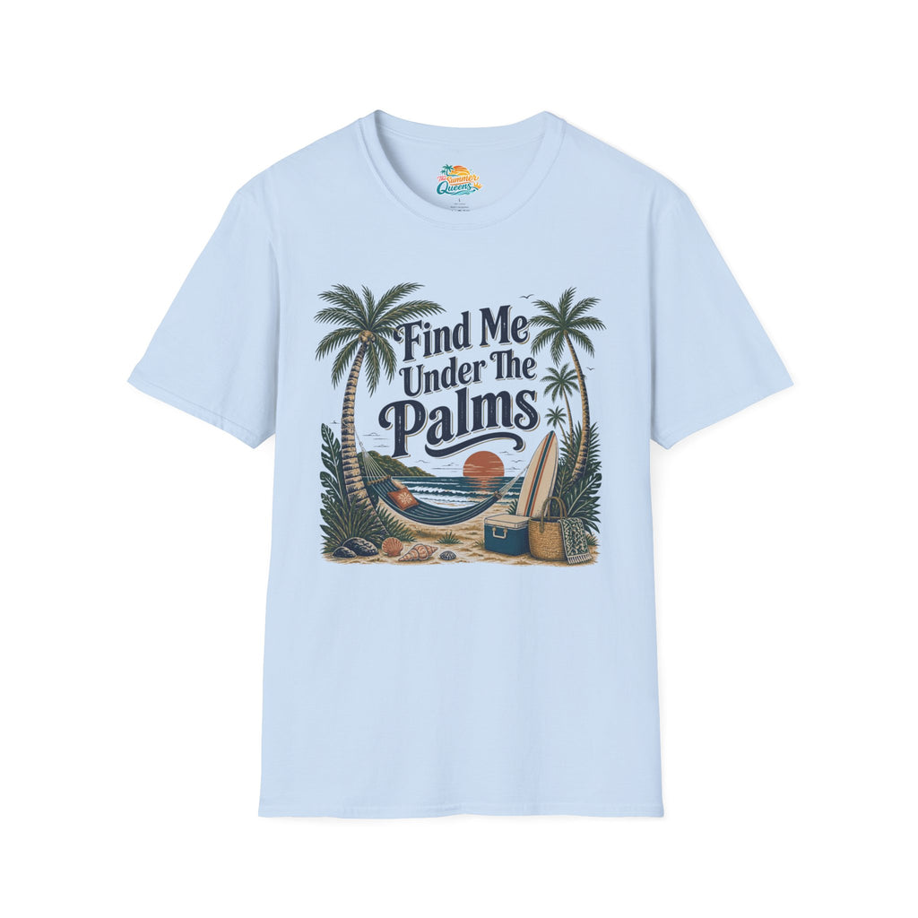 Find Me Under The Palms T-Shirt