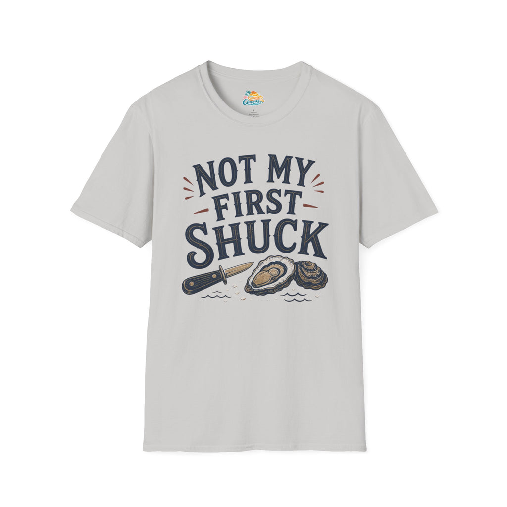 Not My First Shuck T-Shirt