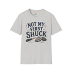 Not My First Shuck T-Shirt