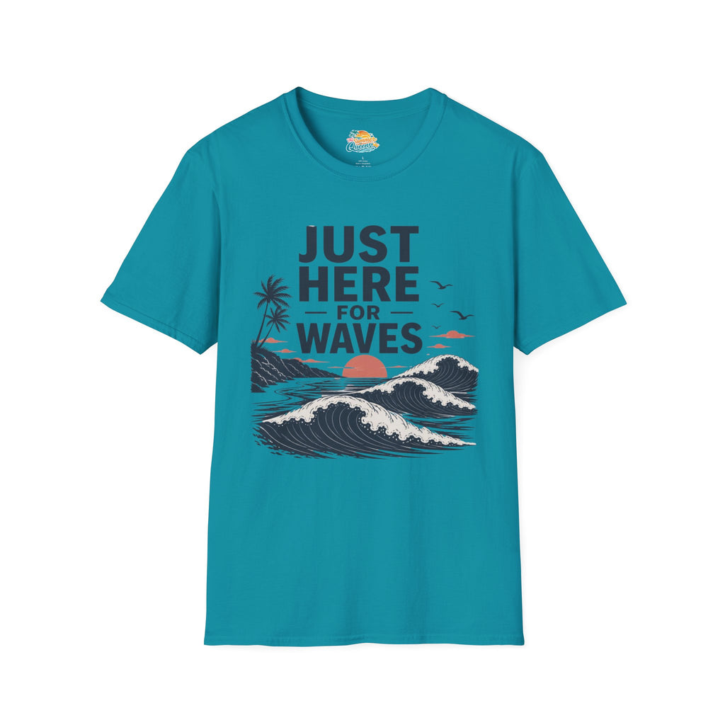 Just Here for Waves T-Shirt
